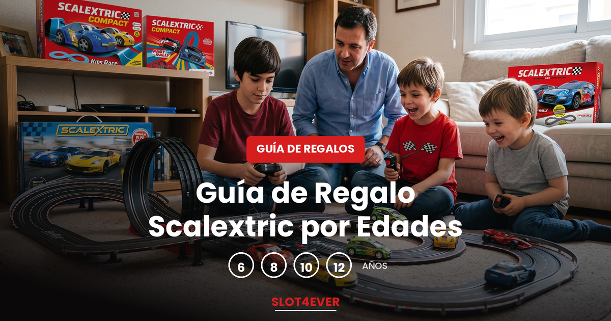 Guía de Regalo Scalextric por Edades: 6, 8, 10 y 12 Años